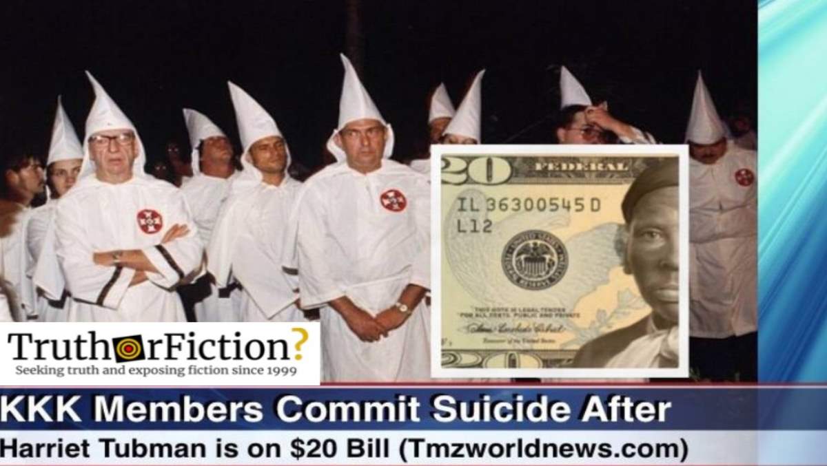 Did 60 Ku Klux Klan Members Commit Suicide Because Harriet Tubman Is on the $20 Bill?