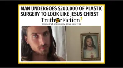 Did a Man Get $200,000 of Surgery to Look Like Jesus Christ? - Truth or ...