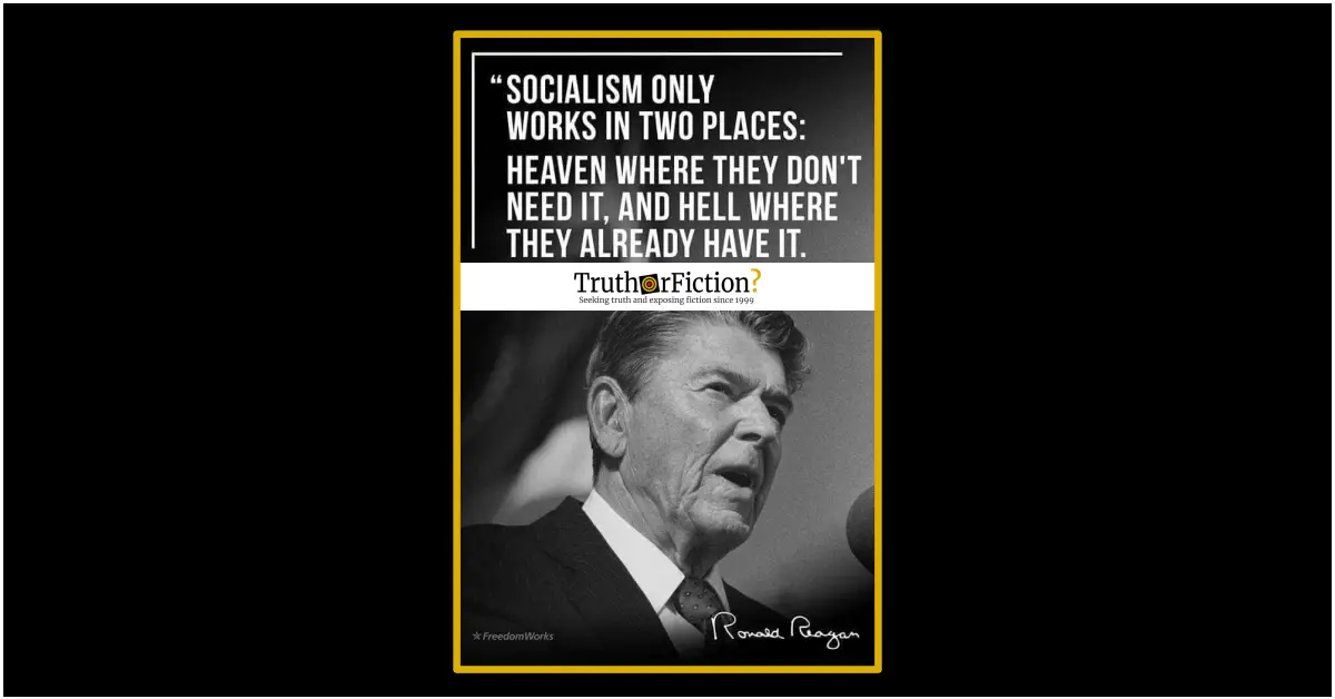 Did Ronald Reagan Say Socialism 'Only Works in Two Places,' Heaven and