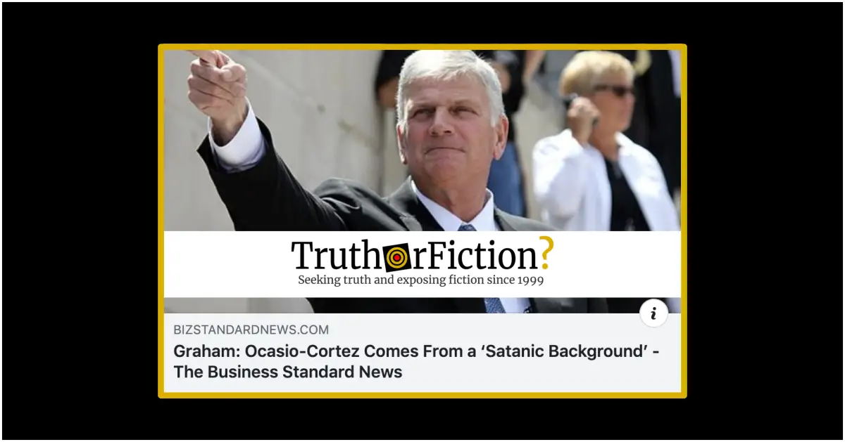 Did Franklin Graham Say Rep. Alexandria Ocasio-Cortez Has a ‘Satanic Background’?