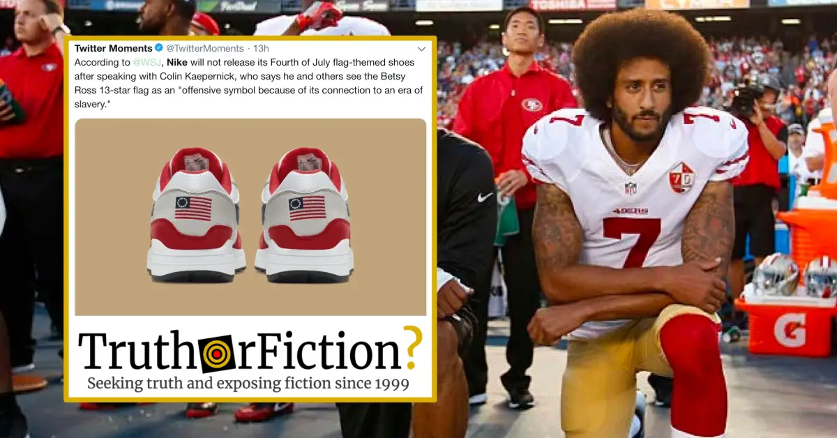Did Colin Kaepernick Force Nike to Cancel ‘Offensive’ Betsy Ross American Flag Sneakers?