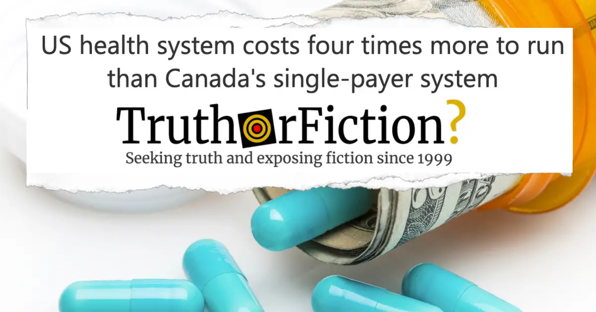 Did a Study Find U.S. Healthcare Costs More Than Four Times as Much as Canadian Single-Payer?