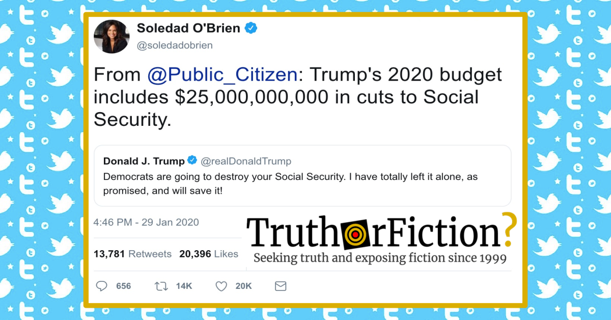 Did the Trump Administration’s 2020 Budget Propose $25 Billion in Cuts to Social Security?