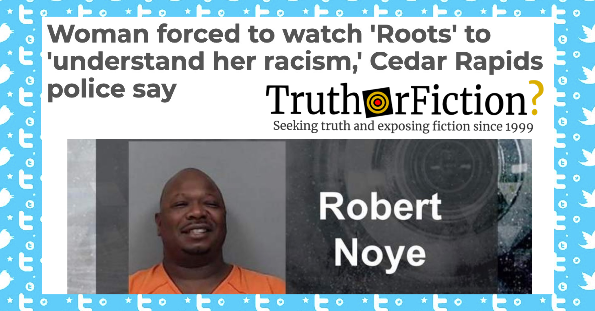 Was a Man Arrested for Allegedly Forcing a Woman to Watch ‘Roots’ to ‘Better Understand’ Her Racism?
