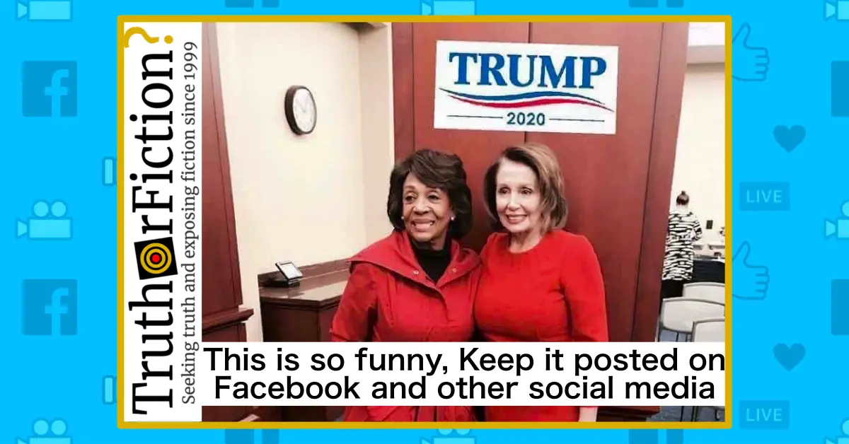 ‘This Is So Funny, Keep it Posted’ Image of Nancy Pelosi and Maxine Waters with a Trump Sign