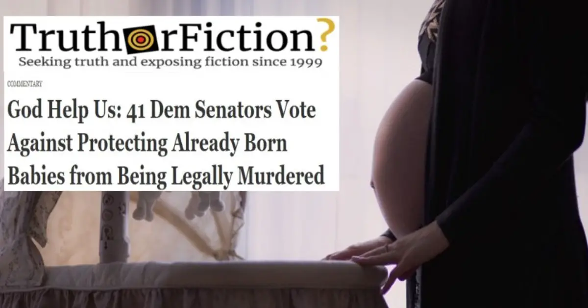 Did 41 Democrats Vote Against ‘Protecting Already Born Babies’?