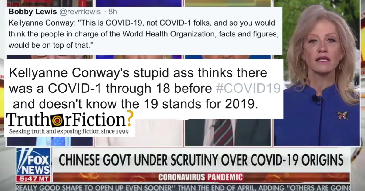 Did Kellyanne Conway Say ‘This Isn’t COVID-1, Folks’ on Fox News?
