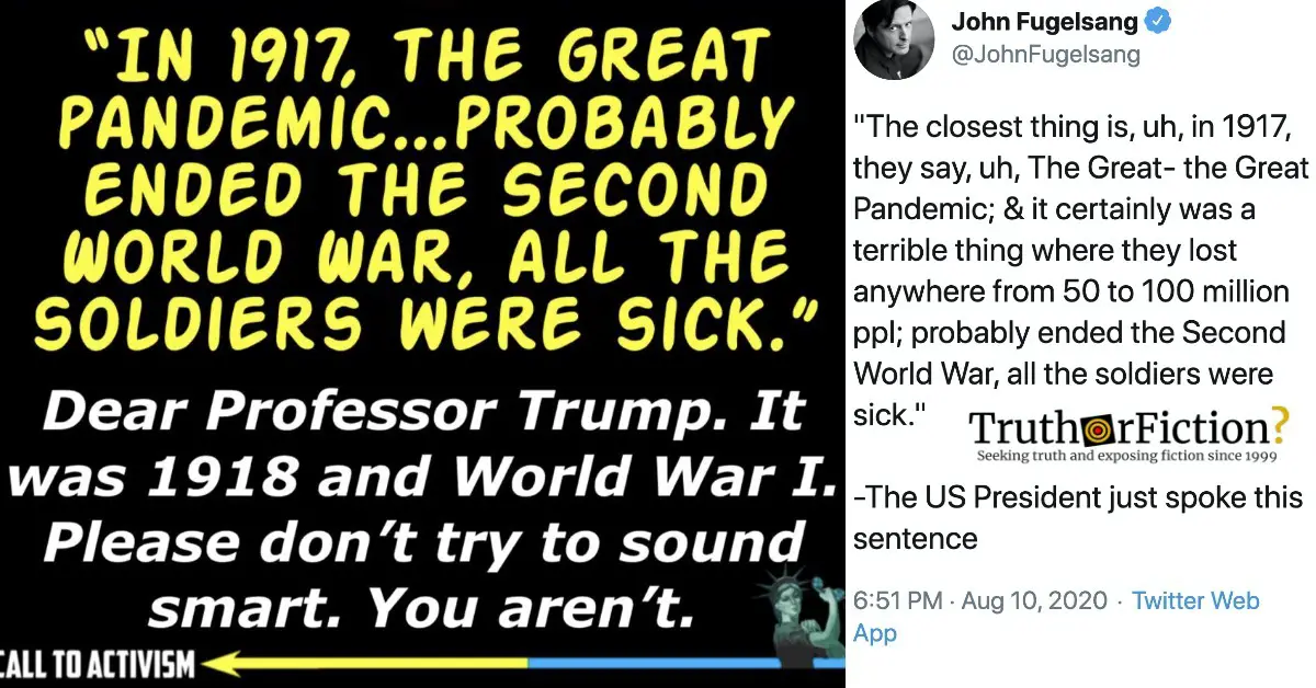 Did Trump Say That in 1917 a ‘Great Pandemic’ Ended World War II Because the Soldiers Were All Sick?