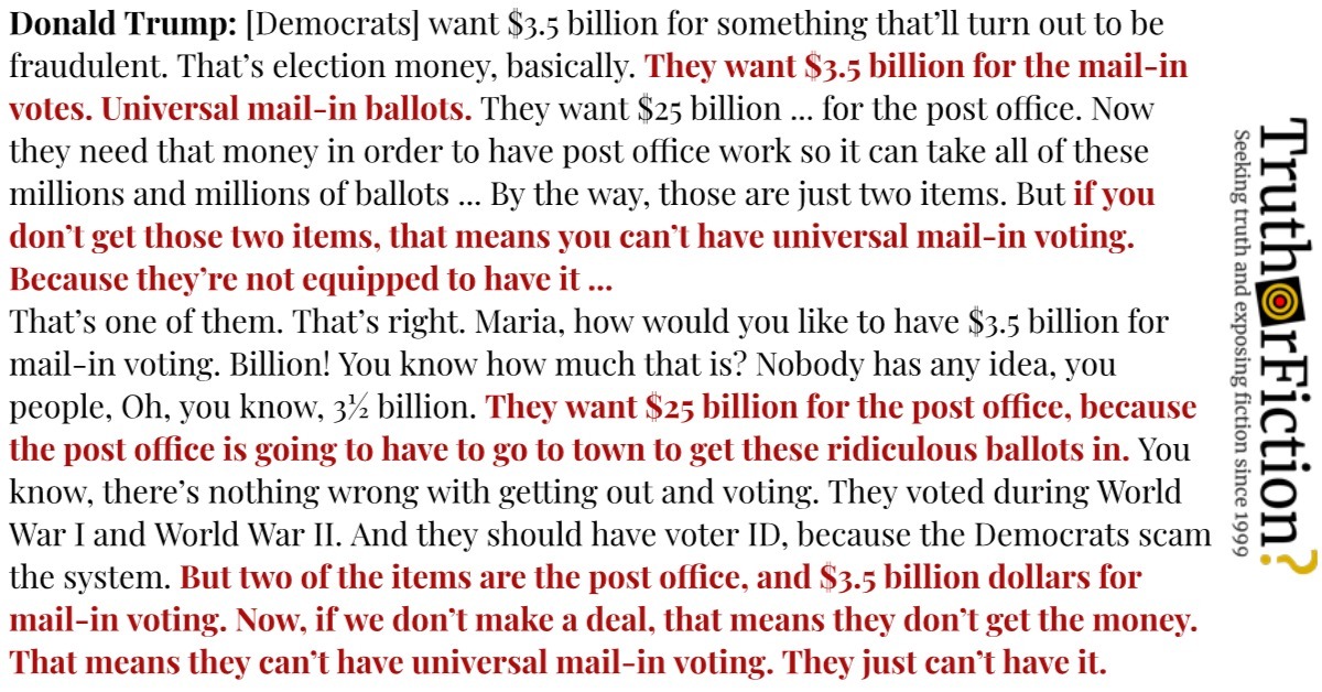 Did Trump Say That Without a Deal ‘They Can’t Have Universal Mail-in Voting, They Just Can’t Have It’?
