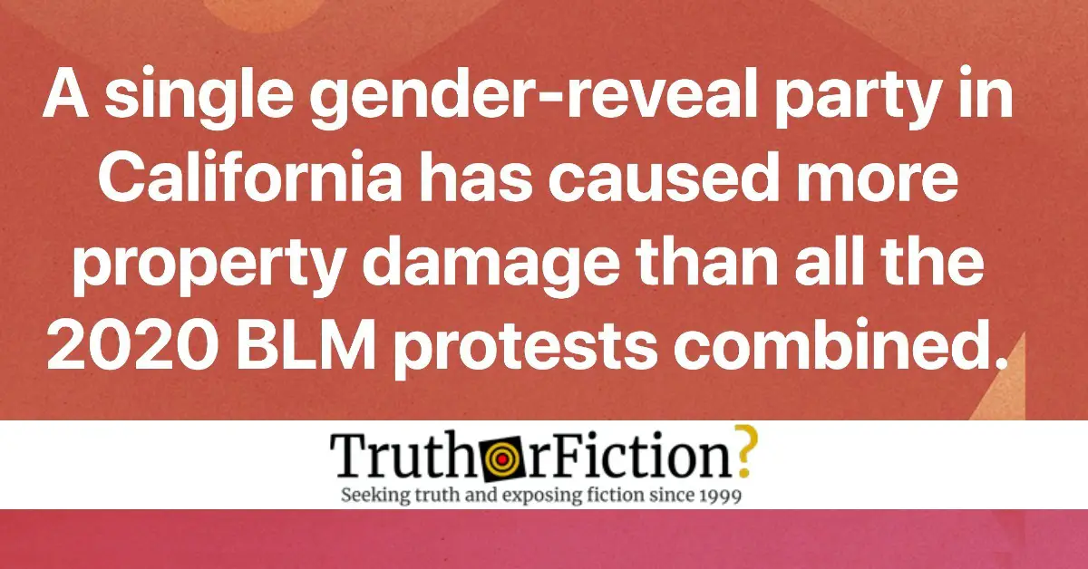 Did a Single Gender Reveal in California Cause More Property Damage Than All of 2020’s Black Lives Matter Protests Combined?
