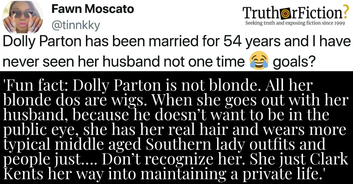 ‘Fun Fact: Dolly Parton is Not Blonde, All Her Blonde Dos Are Wigs … She Just Clark Kents Her Way Into Maintaining a Private Life’