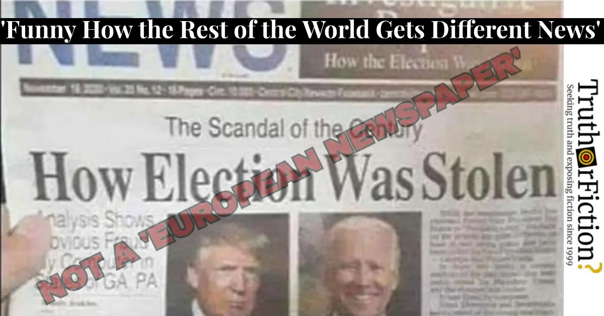 ‘How Election Was Stolen,’ ‘Funny How the Rest of the World Gets Different News Than Us’