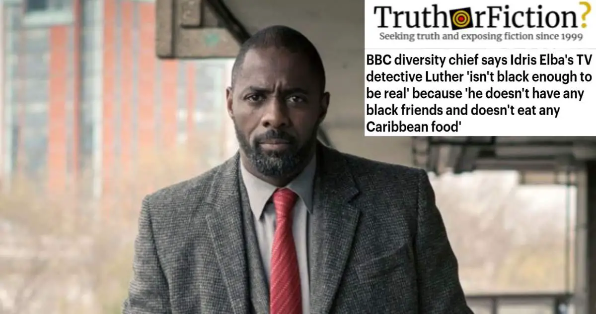 Did a BBC Official Say an Idris Elba Character Wasn’t ‘Black Enough to be Real’?