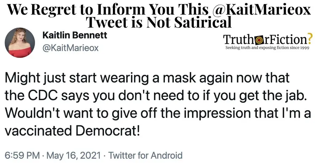@KaitMarieox ‘Might Just Start Wearing A Mask Again … Wouldn’t Want To Give Off The Impression That I’m A Vaccinated Democrat’ Tweet