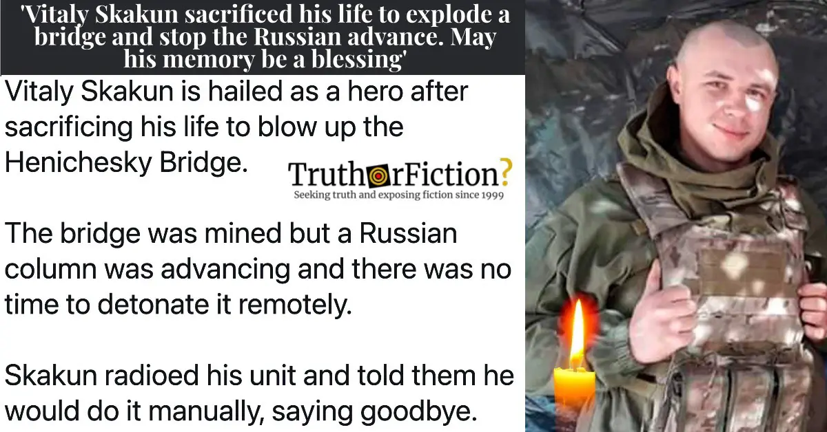 ‘Vitaly Skakun Sacrificed His Life to Explode a Bridge and Stop the Russian Advance’