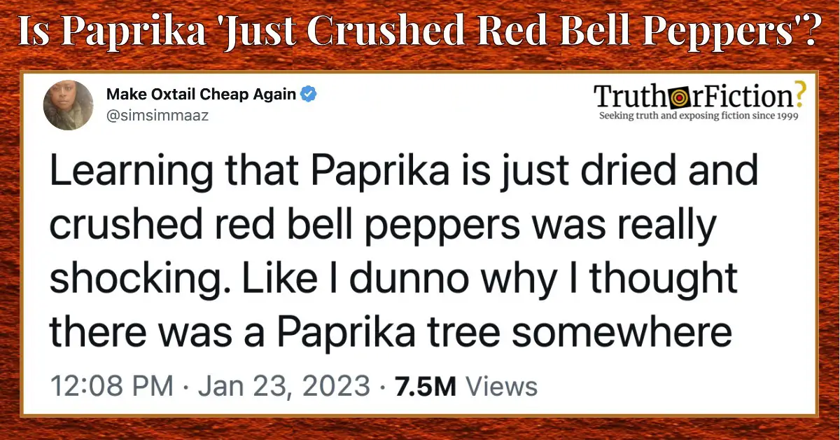 Is Paprika ‘Just Dried Bell Pepper’?