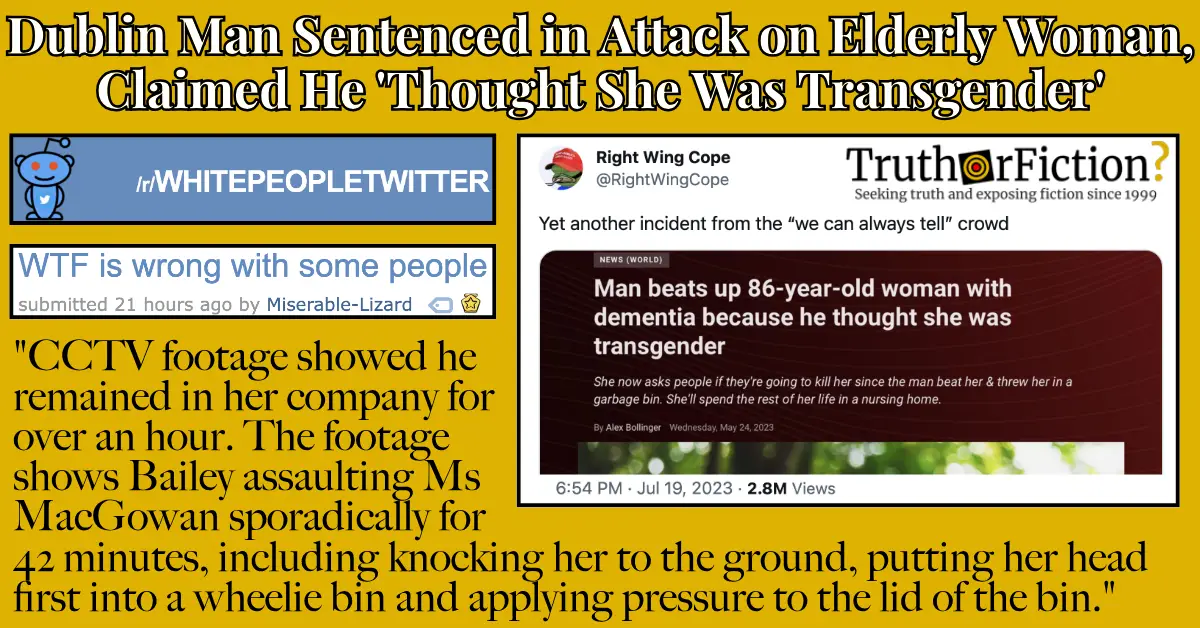 ‘Man Attacks 86 Year Old Woman … Because He Thought She Was Transgender’